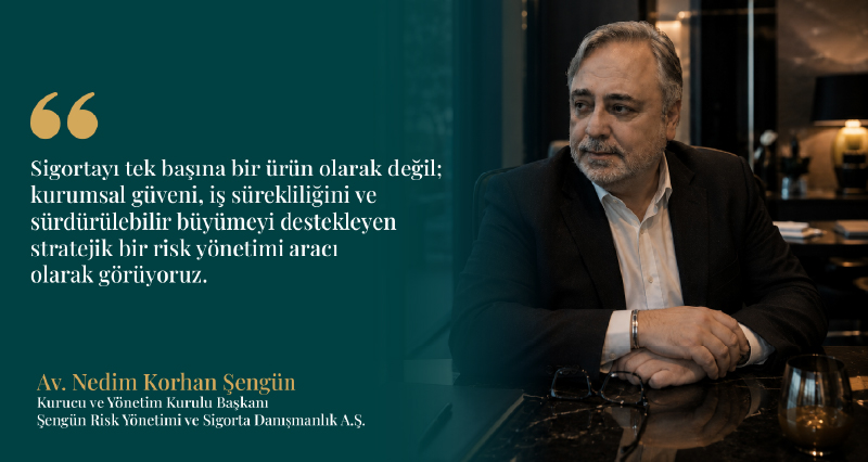 Şengün & Partners Shares the Corporate Approach of Şengün Risk Yönetimi ve Sigorta Danışmanlık A.Ş.